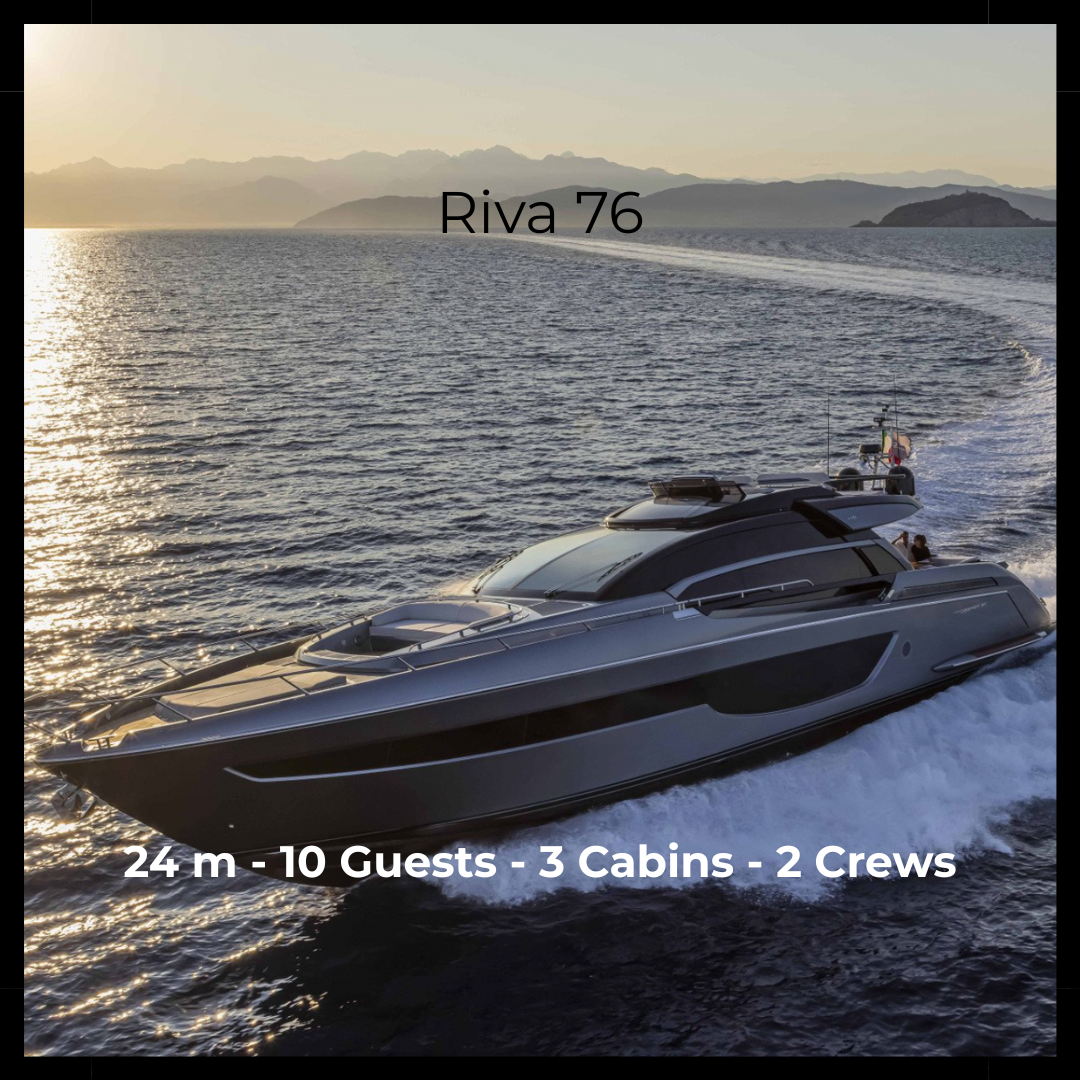 M/Y Riva 76 - 24m - 3 Cabins - 10 Guests